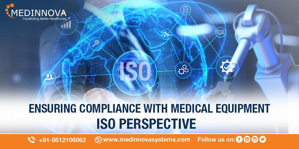 Ensuring Compliance With Medical Equipment – ISO Perspective